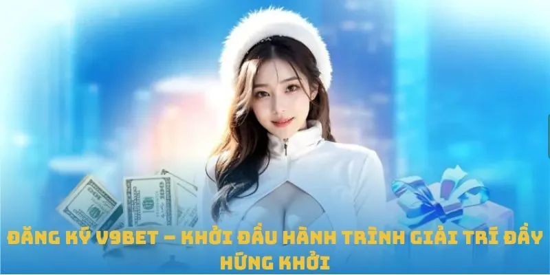 Hướng dẫn đăng ký V9BET